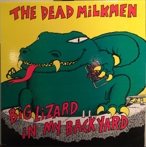 Dead Milkmen - Big LIzard In My Back Yard